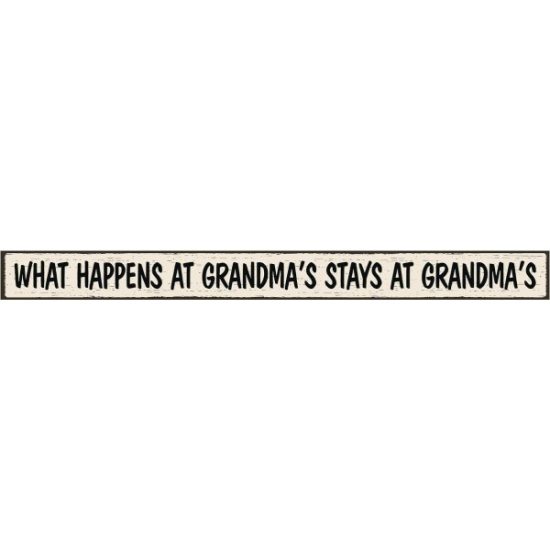 Skinnies 1.5 In. x 16 In. What Happens At Grandma's, Stays At Grandma's Wood Sign